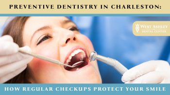 Learn how preventive dentistry in Charleston helps protect your smile. Discover why regular checkups with Dr. Wisner at West Ashley Dental Center keep your teeth healthy and strong
