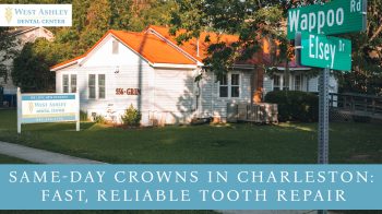 Discover the benefits of same-day crowns in Charleston. Learn how West Ashley Dental Center offers quick, durable tooth repair in just one visit.