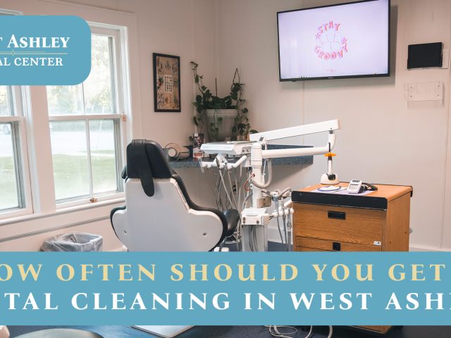 How Often Should You Get a Dental Cleaning in West Ashley? (featured image)