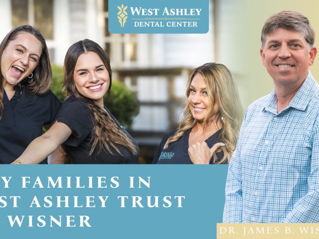 Why Families in West Ashley Trust Dr. Wisner for Gentle, Affordable Dental Care (featured image)